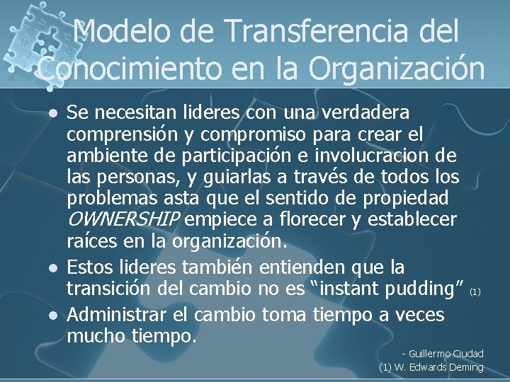 Modelo de Transferencia del Conocimiento en la Organización l l l Se necesitan lideres