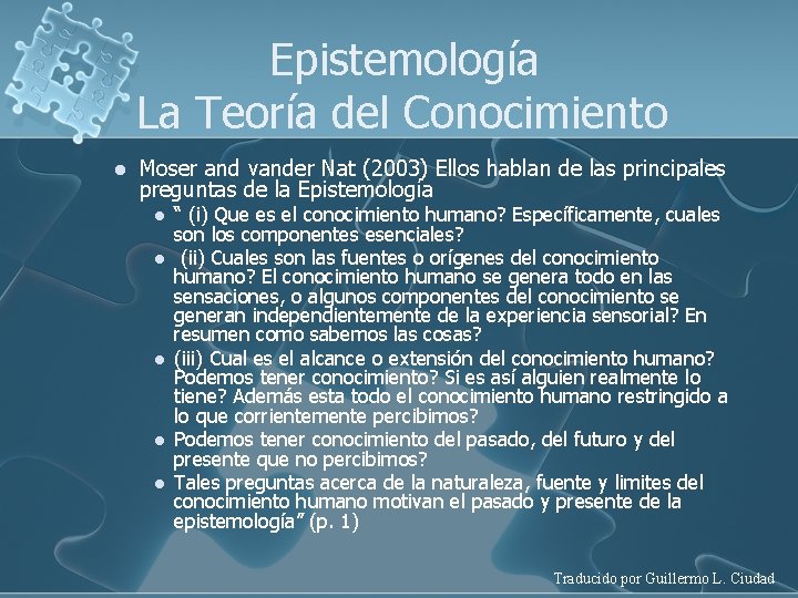 Epistemología La Teoría del Conocimiento l Moser and vander Nat (2003) Ellos hablan de