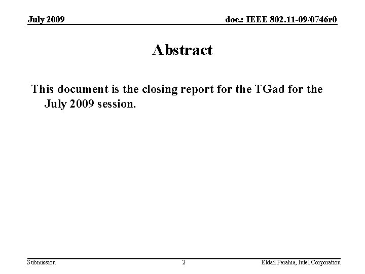July 2009 doc. : IEEE 802. 11 -09/0746 r 0 Abstract This document is