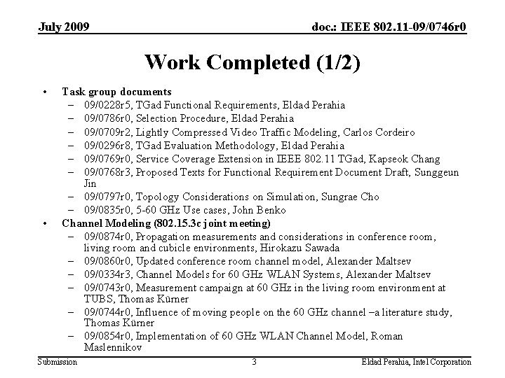 July 2009 doc. : IEEE 802. 11 -09/0746 r 0 Work Completed (1/2) •
