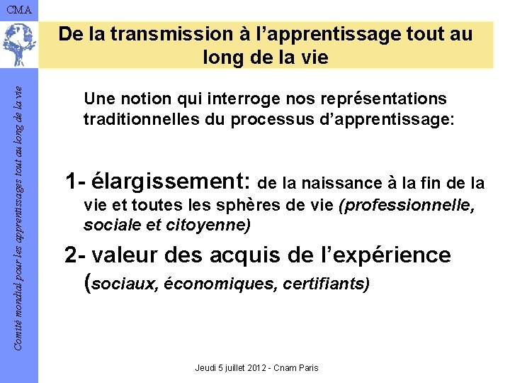 CMA Comité mondial pour les apprentissages tout au long de la vie De la