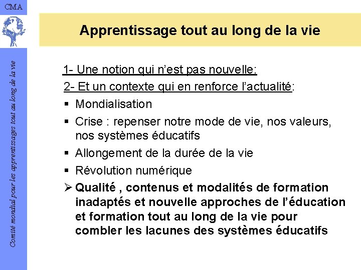 CMA Comité mondial pour les apprentissages tout au long de la vie Apprentissage tout