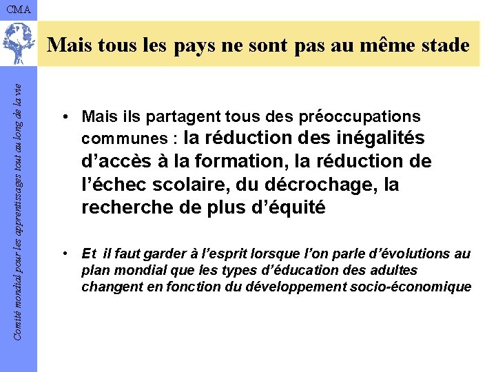 CMA Comité mondial pour les apprentissages tout au long de la vie Mais tous