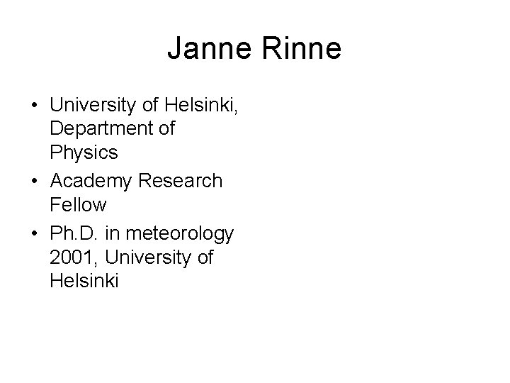 Janne Rinne • University of Helsinki, Department of Physics • Academy Research Fellow •