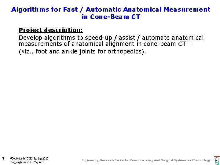 Algorithms for Fast / Automatic Anatomical Measurement in Cone-Beam CT Project description: Develop algorithms