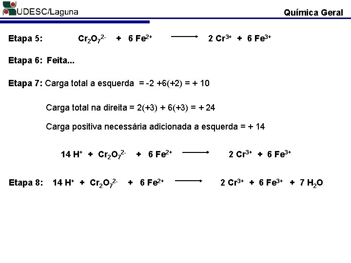 Química Geral Etapa 5: Cr 2 O 72 - + 6 Fe 2+ 2