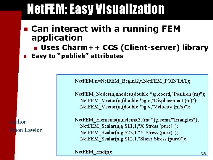 Net. FEM: Easy Visualization n Can interact with a running FEM application n n