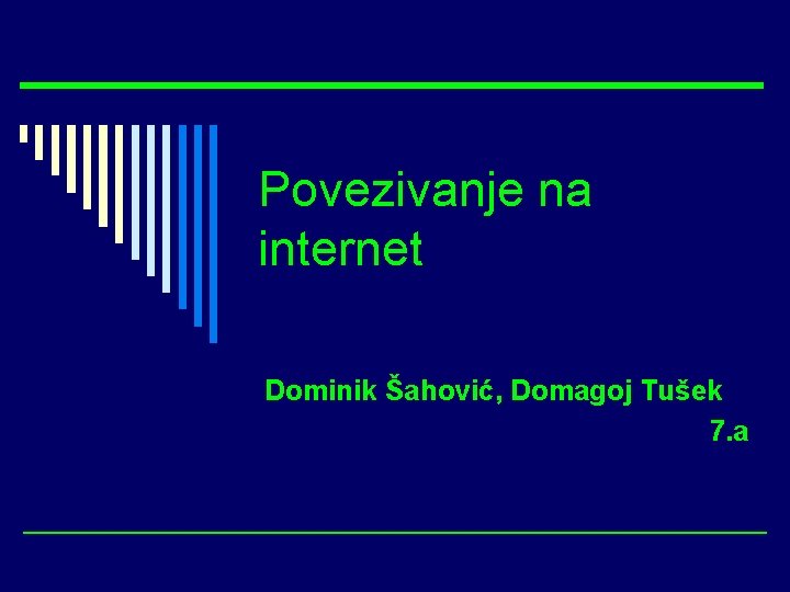 Povezivanje na internet Dominik Šahović, Domagoj Tušek 7. a 