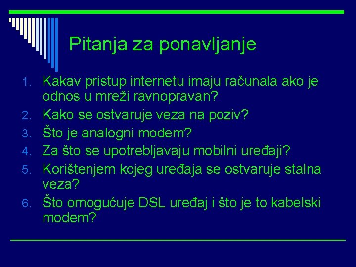 Pitanja za ponavljanje 1. Kakav pristup internetu imaju računala ako je 2. 3. 4.