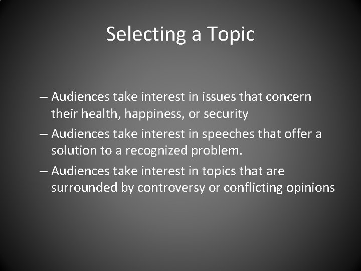 Selecting a Topic – Audiences take interest in issues that concern their health, happiness,