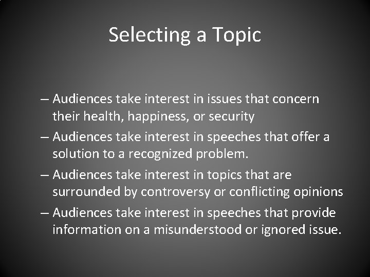 Selecting a Topic – Audiences take interest in issues that concern their health, happiness,