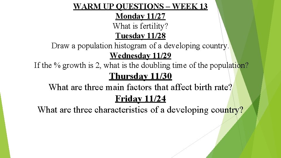 WARM UP QUESTIONS – WEEK 13 Monday 11/27 What is fertility? Tuesday 11/28 Draw