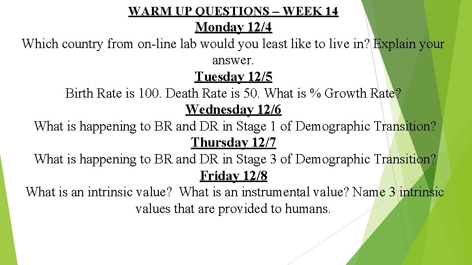WARM UP QUESTIONS – WEEK 14 Monday 12/4 Which country from on-line lab would