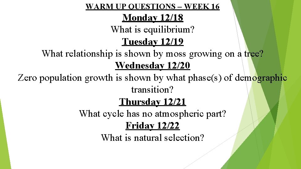 WARM UP QUESTIONS – WEEK 16 Monday 12/18 What is equilibrium? Tuesday 12/19 What