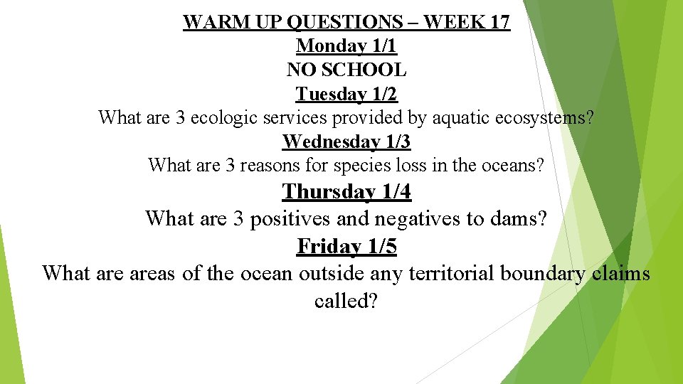 WARM UP QUESTIONS – WEEK 17 Monday 1/1 NO SCHOOL Tuesday 1/2 What are