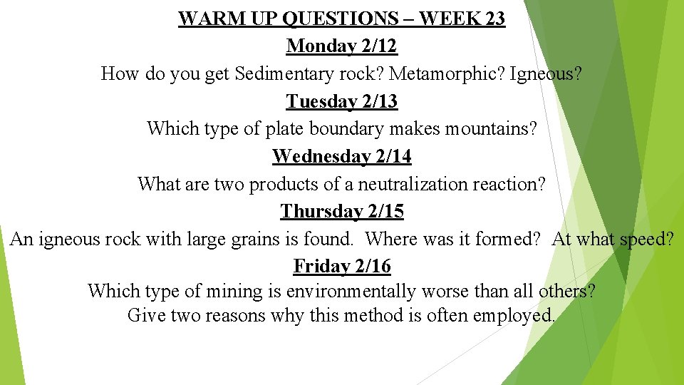 WARM UP QUESTIONS – WEEK 23 Monday 2/12 How do you get Sedimentary rock?