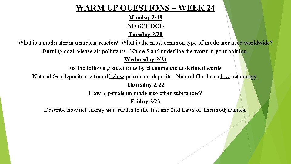 WARM UP QUESTIONS – WEEK 24 Monday 2/19 NO SCHOOL Tuesday 2/20 What is