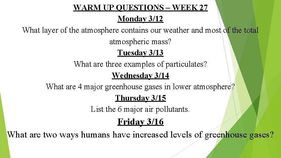 WARM UP QUESTIONS – WEEK 27 Monday 3/12 What layer of the atmosphere contains
