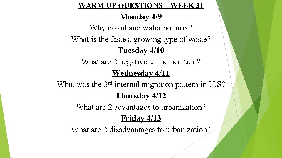 WARM UP QUESTIONS – WEEK 31 Monday 4/9 Why do oil and water not