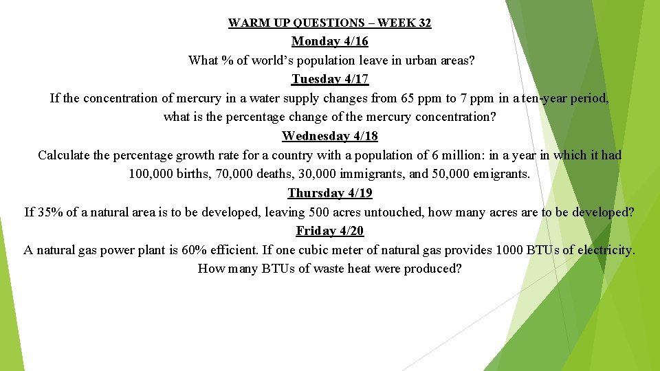 WARM UP QUESTIONS – WEEK 32 Monday 4/16 What % of world’s population leave