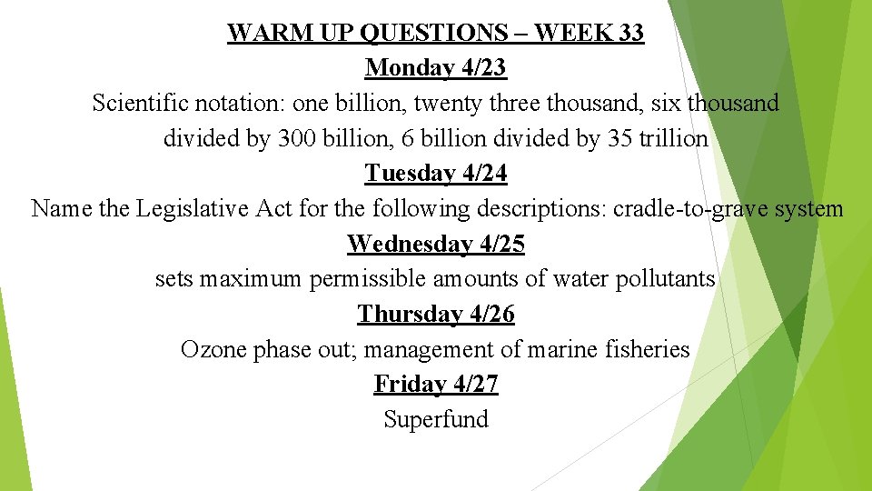 WARM UP QUESTIONS – WEEK 33 Monday 4/23 Scientific notation: one billion, twenty three