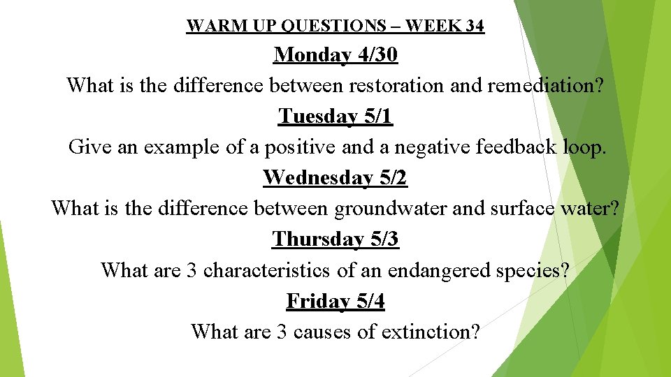 WARM UP QUESTIONS – WEEK 34 Monday 4/30 What is the difference between restoration