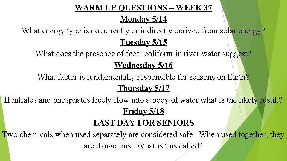 WARM UP QUESTIONS – WEEK 37 Monday 5/14 What energy type is not directly