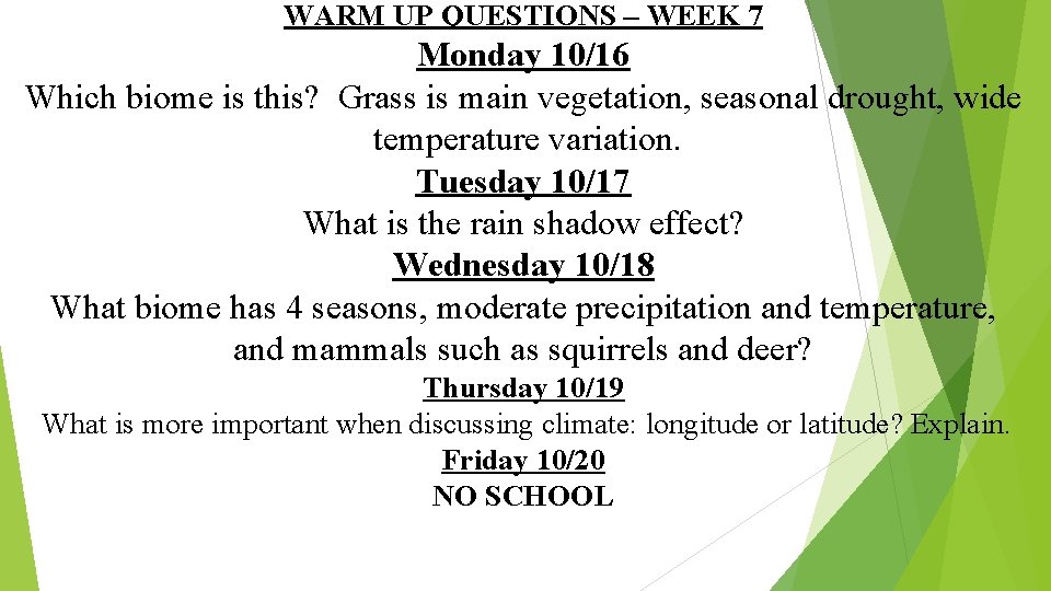 WARM UP QUESTIONS – WEEK 7 Monday 10/16 Which biome is this? Grass is
