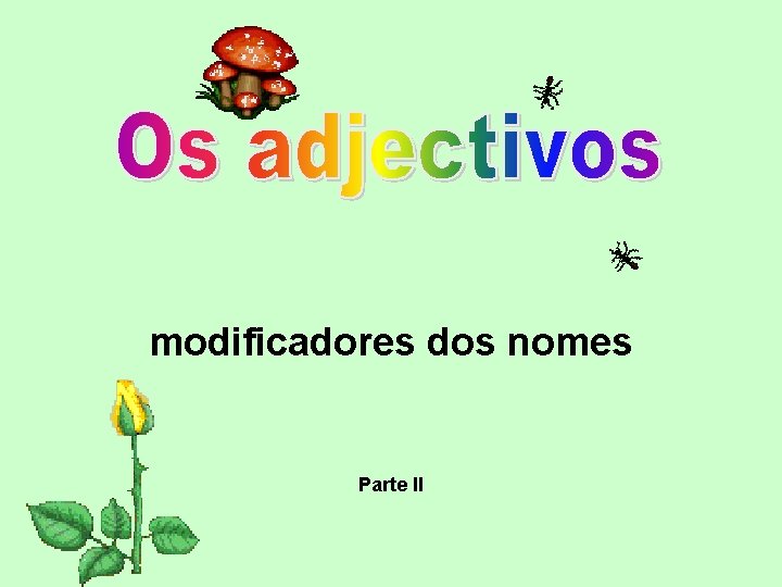 modificadores dos nomes Parte II 