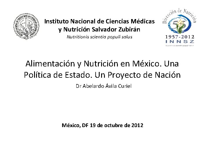 Instituto Nacional de Ciencias Médicas y Nutrición Salvador Zubirán Nutritionis scientia populi salus Alimentación