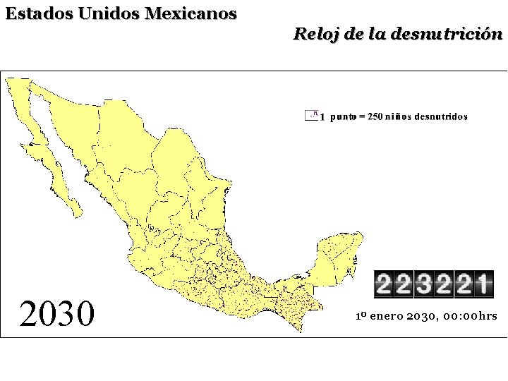Estados Unidos Mexicanos Reloj de la desnutrición 2030 1º enero 2030, 00: 00 hrs