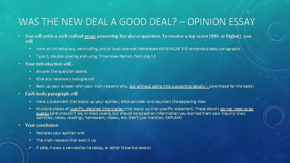 WAS THE NEW DEAL A GOOD DEAL? – OPINION ESSAY • You will write