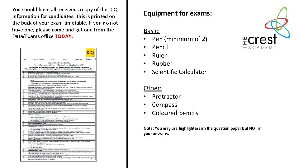 You should have all received a copy of the JCQ Information for candidates. This