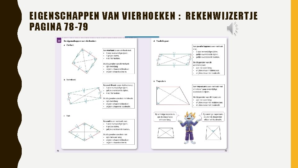 EIGENSCHAPPEN VAN VIERHOEKEN : REKENWIJZERTJE PAGINA 78 -79 