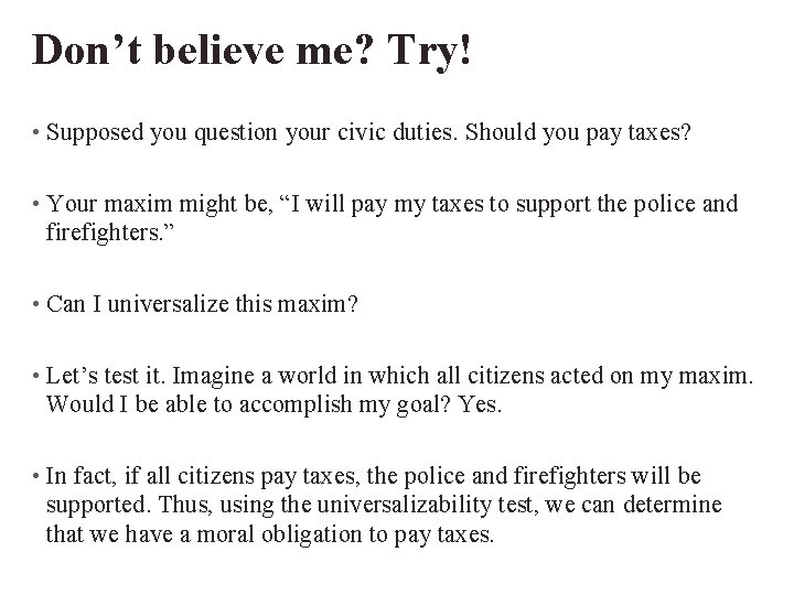 Don’t believe me? Try! • Supposed you question your civic duties. Should you pay