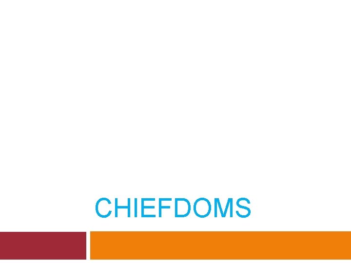 CHIEFDOMS 