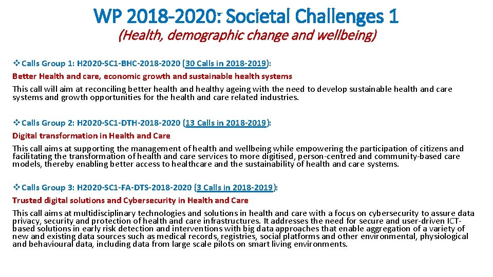 WP 2018 -2020: Societal Challenges 1 (Health, demographic change and wellbeing) v Calls Group
