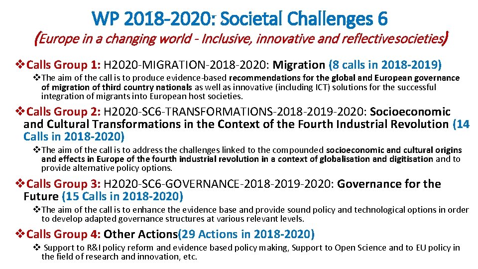 WP 2018 -2020: Societal Challenges 6 (Europe in a changing world - Inclusive, innovative