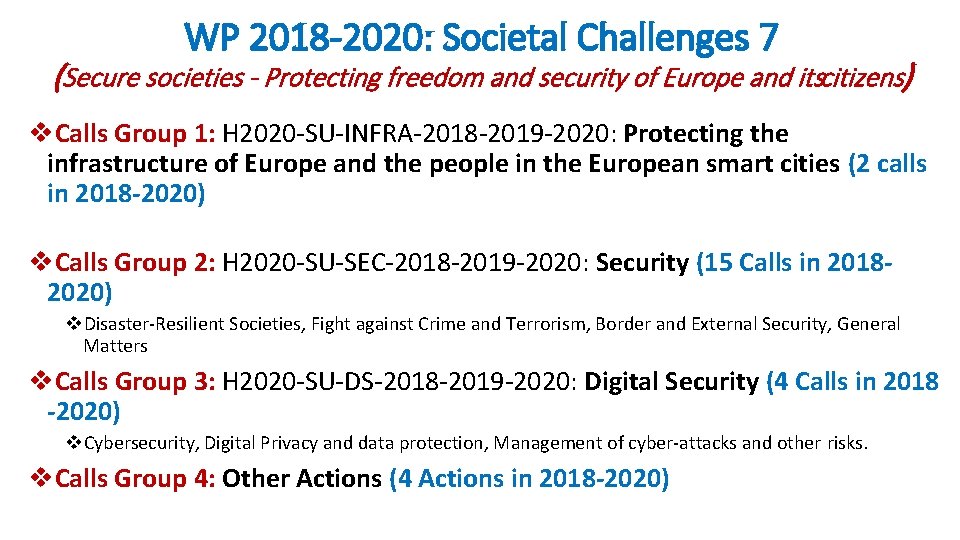 WP 2018 -2020: Societal Challenges 7 (Secure societies - Protecting freedom and security of