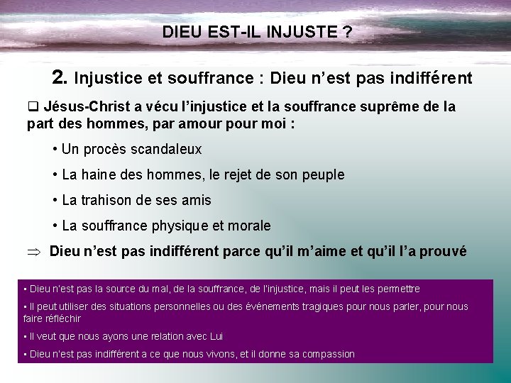 DIEU EST-IL INJUSTE ? 2. Injustice et souffrance : Dieu n’est pas indifférent q