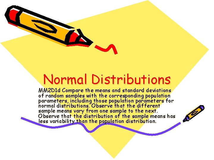 Normal Distributions MM 2 D 1 d Compare the means and standard deviations of