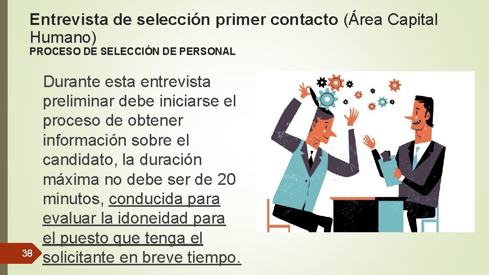 Entrevista de selección primer contacto (Área Capital Humano) PROCESO DE SELECCIÓN DE PERSONAL 38