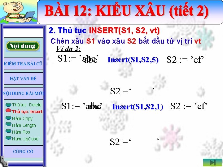 2. Thủ tục INSERT(S 1, S 2, vt) Chèn xâu S 1 vào xâu