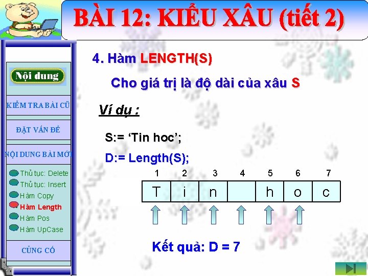 4. Hàm LENGTH(S) Cho giá trị là độ dài của xâu S KIỂM TRA