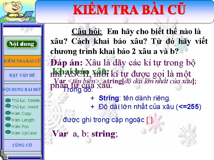 Câu hỏi: Em hãy cho biết thế nào là xâu? Cách khai báo xâu?