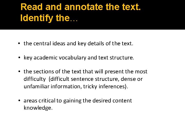 Read annotate the text. Identify the… • the central ideas and key details of