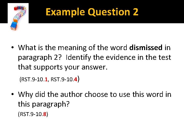 Example Question 2 • What is the meaning of the word dismissed in paragraph