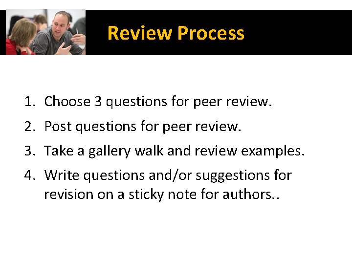 Review Process 1. Choose 3 questions for peer review. 2. Post questions for peer