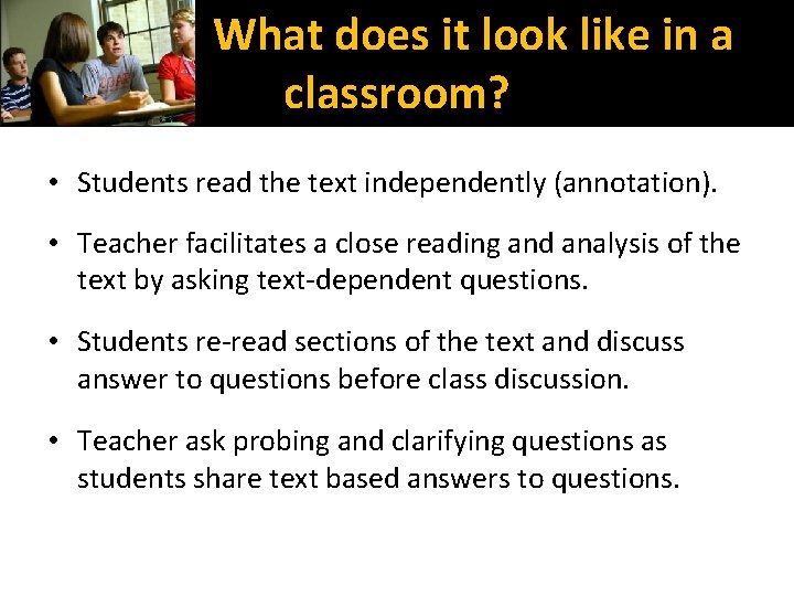 What does it look like in a classroom? • Students read the text independently