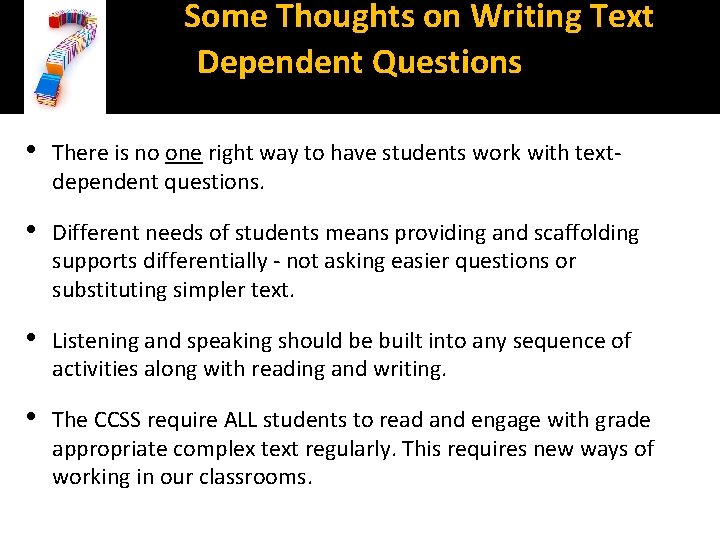 Some Thoughts on Writing Text Dependent Questions • There is no one right way